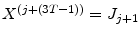  X^{(j+(3T-1))}=J_{j+1}