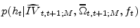  {p(h_{t}\vert\widehat{IV}_{t,t+1;M},\widehat{\Omega}_{t,t+1;M},f_{t})}