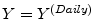  Y=Y^{(Daily)}