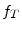  f_T