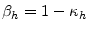  \beta_{h} = 1 - \kappa_{h}