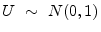  U~\sim~N(0,1)