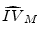  \widehat{IV}_M