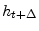 \displaystyle h_{t+\Delta }