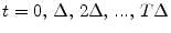  t = 0,\,\Delta,\,2\Delta,\,...,\,T\Delta