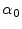  \alpha_{0}