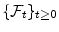  \{\mathcal{F}_{t}\}_{t\geq0}