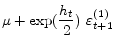 \displaystyle \mu +\exp (\frac{h_{t}}{2})~\varepsilon _{t+1 }^{(1)}