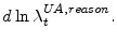  d\ln\lambda_{t}^{UA,reason}.