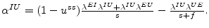  \alpha^{IU}=(1-u^{ss}% )\frac{\lambda^{EI}\lambda^{IU}+\lambda^{IU}\lambda^{EU}}{s}-\frac {\lambda^{IU}\lambda^{UE}}{s+f}.