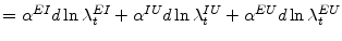 \displaystyle =\alpha^{EI}d\ln\lambda_{t}^{EI}+\alpha^{IU}d\ln\lambda _{t}^{IU}+\alpha^{EU}d\ln\lambda_{t}^{EU}