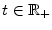  t\in \mathbb{R} _{+}