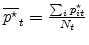  \overline{p^\star}_t=\frac{\sum_i p_{it}^\star}{N_t}