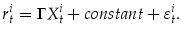 \displaystyle r_t^i =\Gamma X_t^i + constant +\varepsilon_t^i .