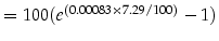  = 100(e^{(0.00083 \times 7.29/100)}-1)