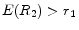  E(R_2)>r_1