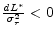  \frac{dL^*}{\sigma_{r}^{2}} < 0