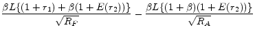 \displaystyle \frac{\beta L \{ (1+r_{1})+\beta(1+E(r_{2})) \} }{\sqrt{R_{F}}} - \frac{\beta L \{ (1+\beta)(1+E(r_{2})) \} }{\sqrt{R_{A}}}