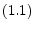 \displaystyle (1.1)