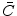  \bar{C}