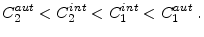 \displaystyle C_{2}^{aut}<C_{2}^{int}<C_{1}^{int}<C_{1}^{aut}\;.