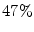  47\%