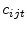  c_{ijt} 
