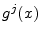  g^j(x)