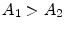  A_1>A_2