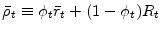  \bar{\rho}_{t}\equiv \phi_{t}\bar{r}_{t}+(1-\phi_{t})R_{t}