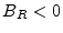  B_{R}<0