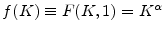  f(K)\equiv F(K,1)=K^{\alpha}