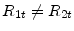  R_{1t}\neq R_{2t}
