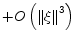 \displaystyle +O\left( \left\Vert \xi\right\Vert ^{3}\right)