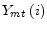  Y_{mt}\left( i\right) 