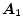  \boldsymbol{A}_{1}