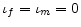  \iota_{f}=\iota_{m}=0