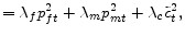 \displaystyle =\lambda_{f}p_{ft}^{2}+\lambda_{m}p_{mt}^{2}+\lambda_{c}\tilde {c}_{t}^{2},