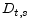  D_{t,s} 
