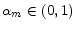  \alpha_{m}\in(0,1)