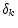  \delta_{k}