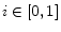  {i\in [0,1]}