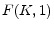  F(K,1)