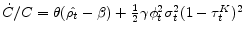  \dot{C}/C = \theta (\hat{\rho_t}-\beta) + \frac{1}{2} \gamma \phi^2_t \sigma^2_t (1-\tau^K_t)^2
