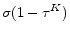  \sigma (1-\tau^K)