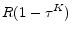  R(1-\tau^K)