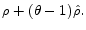  \rho +(\theta -1) \hat{\rho}.
