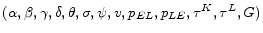  (\alpha, \beta, \gamma, \delta, \theta, \sigma, \psi, v, p_{EL}, p_{LE}, \tau^K, \tau^L, G)