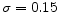 \sigma=0.15