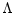  \Lambda
